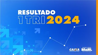 Divulgação de Resultados CAIXA | 1TRI2024