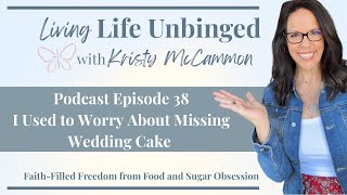 I Used to Worry About Missing Wedding Cake