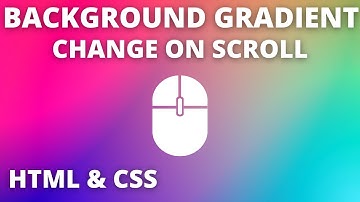 How to change Background Gradient On Scroll Using Only HTML & CSS For Beginners