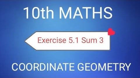 TN Class 10th Samacheer Maths | Exercise 5.1 Sum 3 | Coordinate Geometry | New Syllabus |