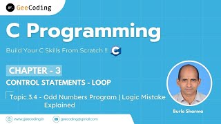 3.4 – Odd Numbers Program (1 to 10) | Logic Mistake Explained | for Loop in C – New Series