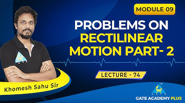 Lecture 74 | Module 9 | Problems on Rectilinear Motion | Engineering Mechanics
