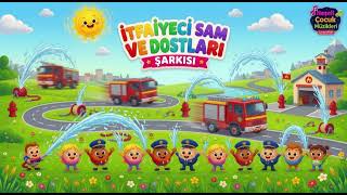 🚒 İtfaiyeci Sam ve Arkadaşları 🚒 | Eğitici Çocuk Şarkısı | Yangın Güvenliği | Neşeli Çocuk Müzikleri