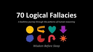 [7-Hour Deep Sleep Learning] The Complete Guide to Logical Fallacies – 70 Lessons in Human Reasoning