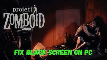 How To Fix Project Zomboid Stuck On Black Screen Error Issue on PC | #projectzomboid