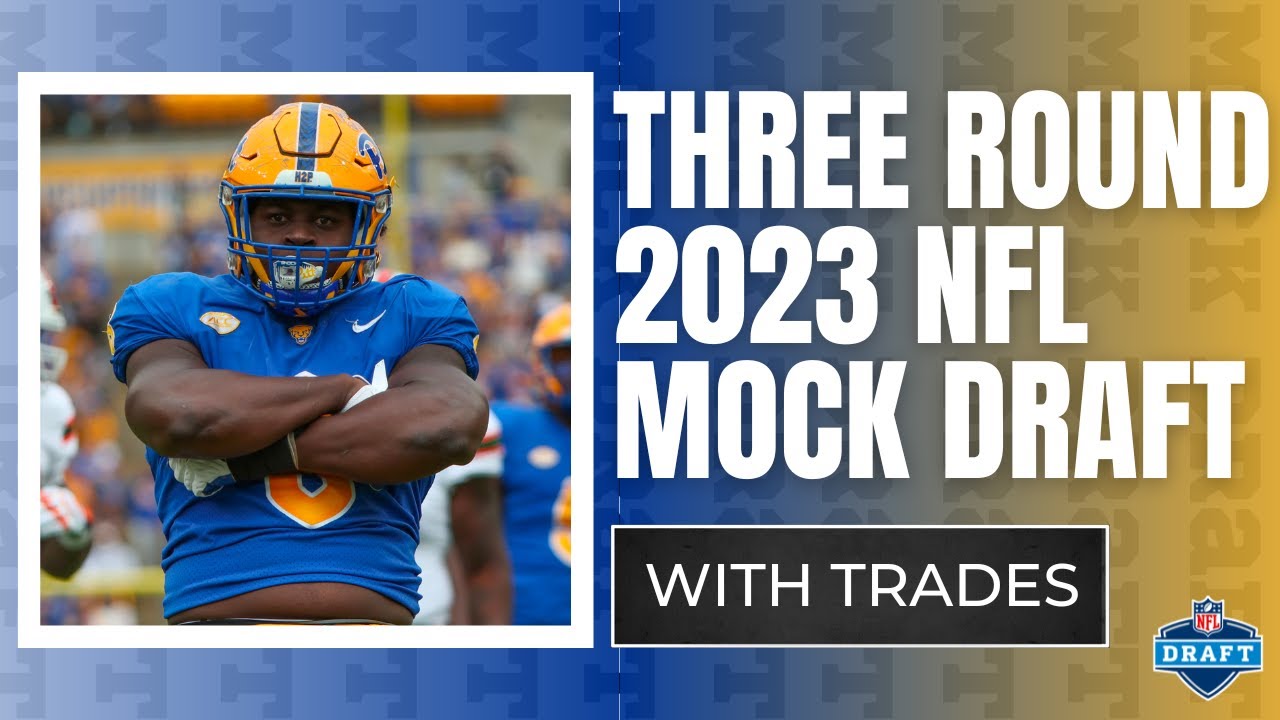 Three Round NFL Mock Draft with Trades | Second Round | 2023 NFL Draft ...