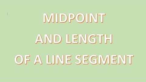 Math Lesson: Finding the midpoint and length of line segments. (with examples)