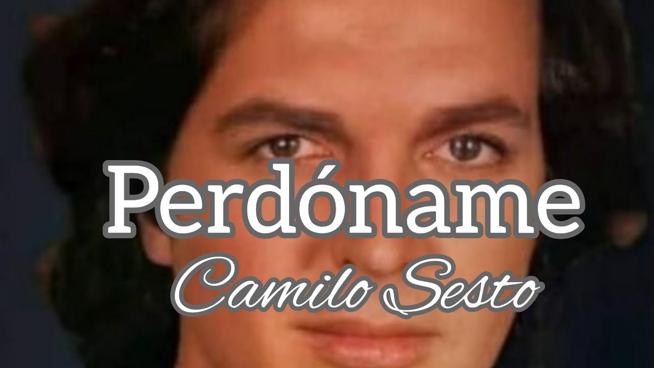 Camilo Sesto_Perdóname(Letra) YouTube