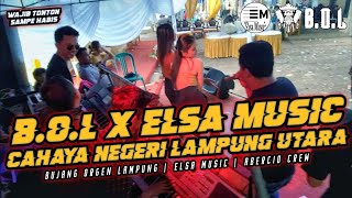 PART 1 BUJANG ORGEN LAMPUNG X ELSA MUSIC LIVE CAHAYA NEGERI LAMPUNG UTARA WITH ABERCIO CREW