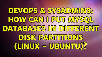 DevOps & SysAdmins: How can I put mysql databases in different disk partitions (linux - Ubuntu)?