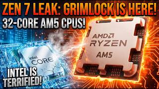 🔥 AMD Zen 7 Grimlock LEAK Is INSANE… 32-Core AM5 CPUs & Intel Is TERRIFIED