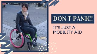 Mobility aids are just TOOLS! Here’s why It's ok to use them!