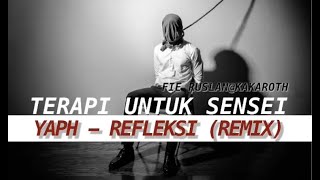 Terapi Untuk Sensei (Yaph-Refleksi RMX)
