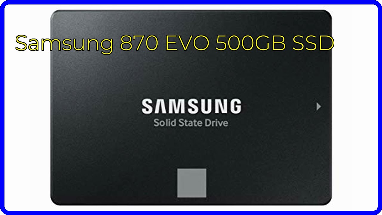 REVIEW (2026): Samsung 870 EVO 500GB SSD. First Look. - YouTube