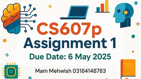 🔥 CS607p Assignment 1 Solution | Due Date: 6 May 2025 | VU Spring 2025 🔥