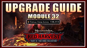 Neverwinter - The Ultimate Upgrade Guide for Module 32 - Soul Collector Expansion - Max Item Level