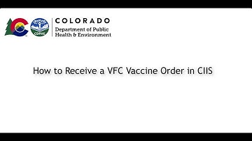 CIIS:  How To Receive a VFC Vaccine Order