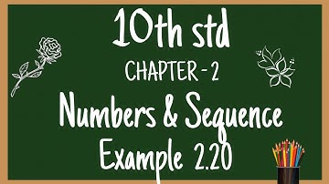 TN New Syllabus Class 10 Maths Numbers And Sequence Example 2.20 Chapter 2