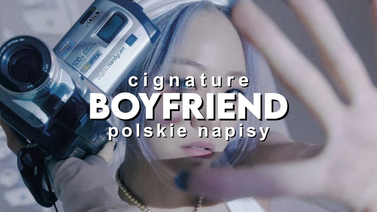 Cignature - Boyfriend [ polskie napisy ]