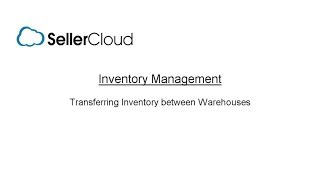 Transferring Inventory - SellerCloud - Inventory Management - 9.3
