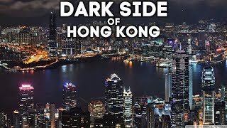 The Dark Side of Hong Kong - A Deeper Look
