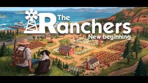 The Ranchers New Beginning Alpha 4K60