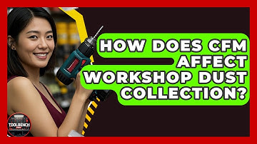 How Does CFM Affect Workshop Dust Collection? - ToolBench Pros