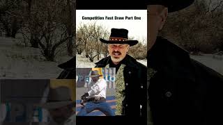 Compeion Fast Draw Part One