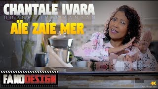 AÏE ZAIE MER - Chantale IVARA du groupe MANYAN [CLIP OFFICIEL] #FANODESIGN 4K chords