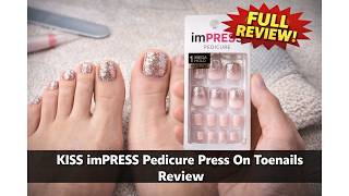 💅 KISS imPRESS Pedicure Press On Toenails Review 👣