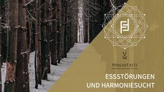 Essstörungen und Harmoniesucht // Podcast #172