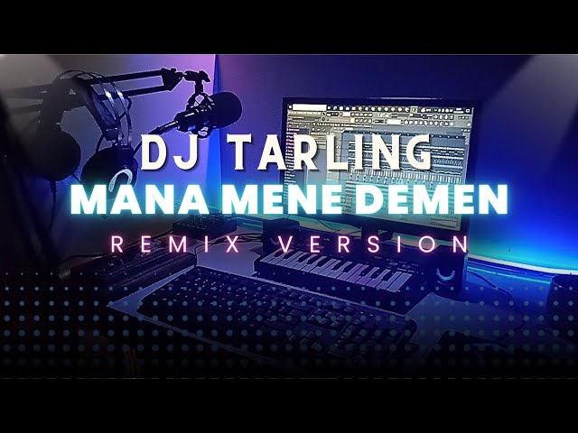 DJ Tarling Jadul MANA MENE DEMEN Remix Version class=