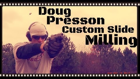 Doug Presson Custom Works Handgun Slide Milling Review (HD)