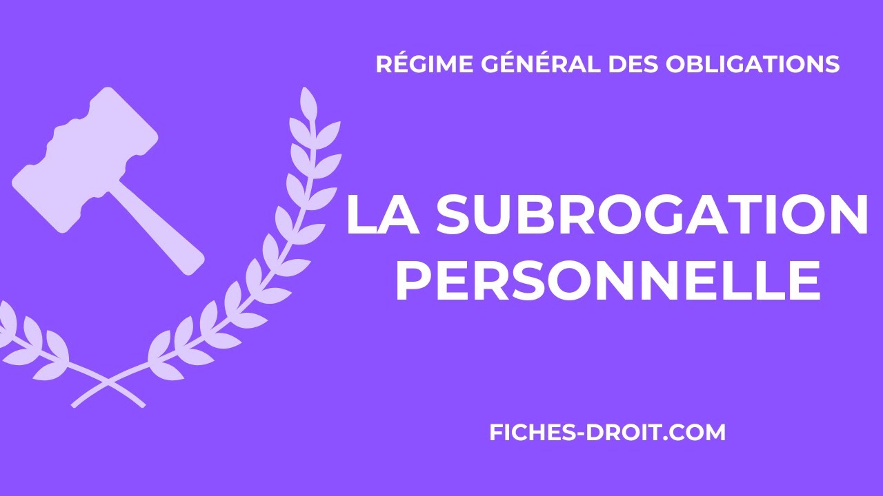 La subrogation personnelle (définition, exemple et effets)