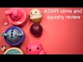 asmr slime and squishy review! 