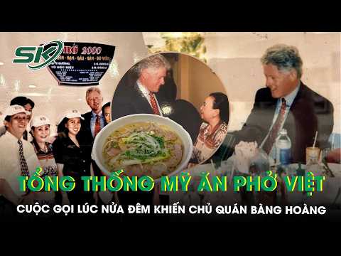 The $0.50 Pho Lunch and President Bill Clinton’s Surprise Visit to Vietnam | SKĐS