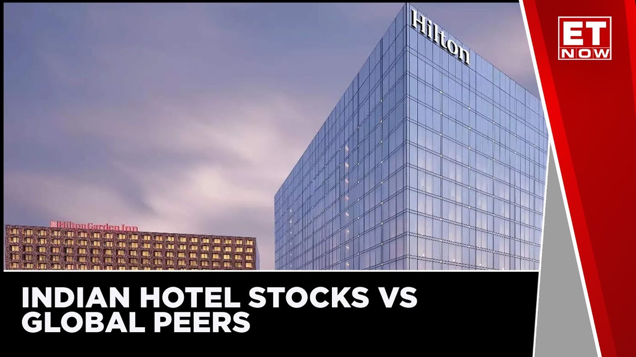 Indian Hotel Stocks Vs Global Peers Hotel Stocks in Spotlight YouTube