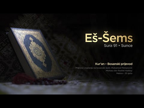 Sura Eš Šems - Sunce | Kur’an – Bosanski prijevod