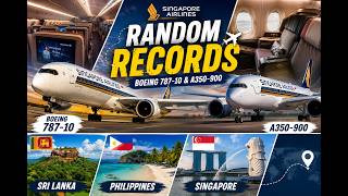 Singapore airlines Random Records Boeing 787-10 and A350-900 | Sri lanka | Philippines | Singapore 