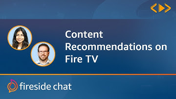 FireSide Chat - Content Recommendations on Fire TV