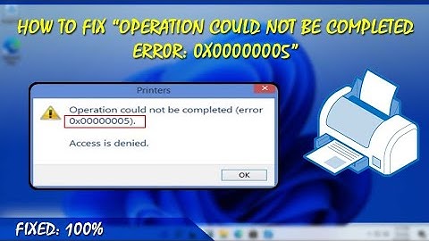 How to Fix Error 0x00000005 on Windows 11 | Operation Could not be completed error |Error 0x00000005
