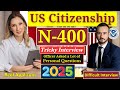 US Citizenship Interview Simulation 2025 – Officer Asks Common Questions in new N400 Application