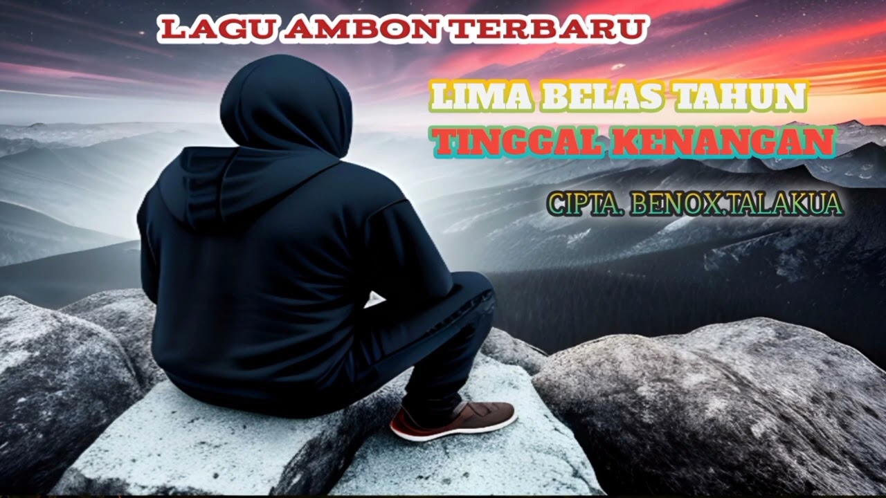LIMA BELAS TAHUN TINGGAL KENANGAN //LAGU AMBON TERBARU_BENOX TALAKUA