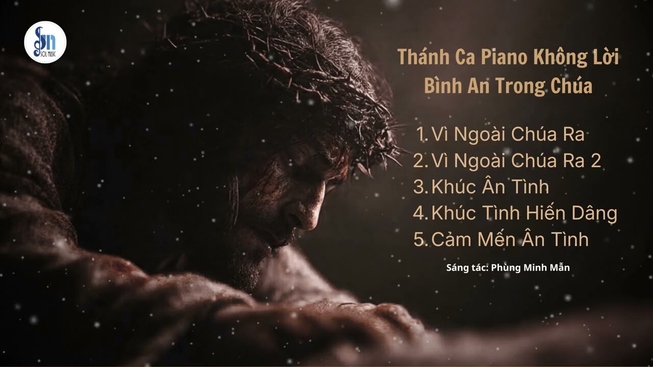 Vì Ngoài Chúa Ra | Tuyển Tập Piano Thánh Ca Cảm Động