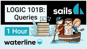Sails.js LOGIC 101B: Queries