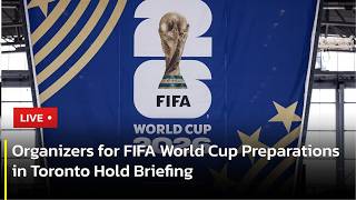 Celebrity 🔴 LIVE: FIFA World Cup Organizers Hold Briefing in Toronto | AC13 Wealth