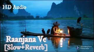 Raanjana Ve Song || Slow and Reverb Song H D || Mishty Vishwakarma 🤞✌🤞 screenshot 5