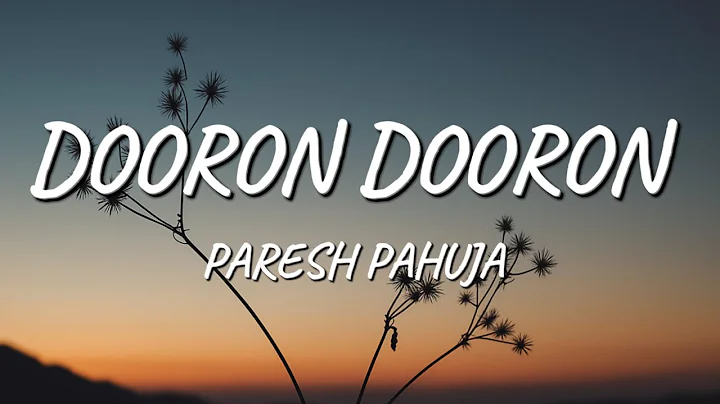 Dooron Dooron (LYRICS) || Paresh Pahuja Feat. Harleen Sethi | Shiv | Meghdeep | Vaibhav | LF MUSIC Z