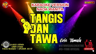 TANGIS DAN TAWA - KARAOKE DANGDUT -- EVIE TAMALA