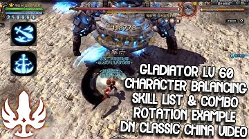 Gladiator Lv 60 Character Balancing Skill List & Combo Skill Rotation Example DN Classic China Video